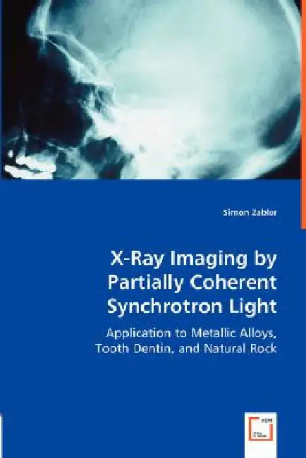 X-Ray Imaging by Partially Coherent Synchrotron Light by Simon Zabler