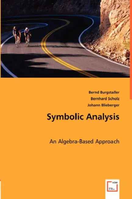 Symbolic Analysis by Bernd Burgstaller, Bernhard Scholz, Johann Blieberger