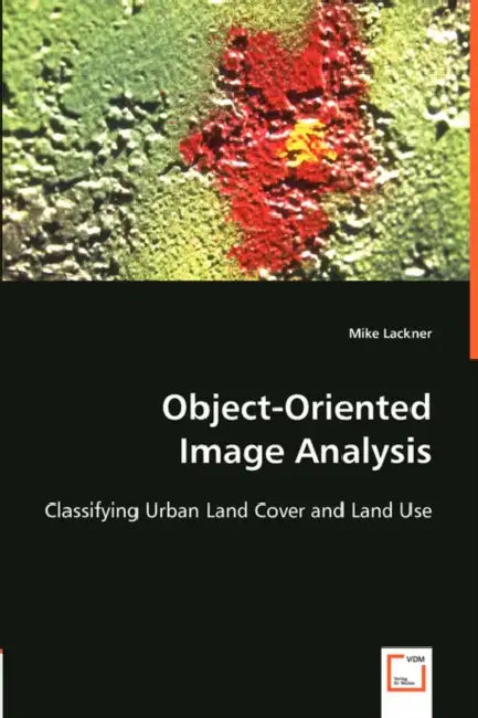 Object-Oriented Image Analysis by Mike Lackner