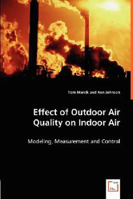 Effect of Outdoor Air Quality on Indoor Air by Tom Marsik, Ron Johnson