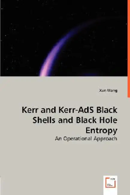 Kerr and Kerr-AdS Black Shells and Black Hole Entropy by Xun Wang