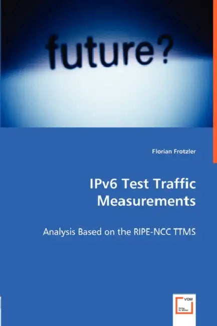 IPv6 Test Traffic Measurements - Analysis Based on the RIPE-NCC TTMS by Florian Frotzler