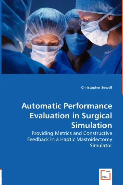 Automatic Performance Evaluation in Surgical Simulation by Christoph Sewell
