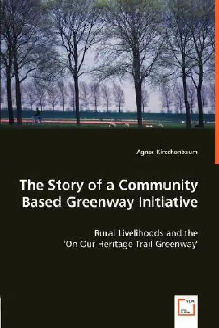 The Story of a Community Based Greenway Initiative by Agnes Kirschenbaum