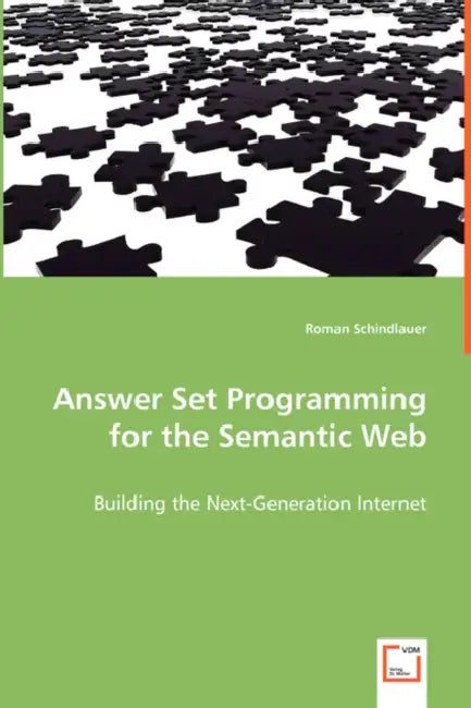 Answer Set Programming for the Semantic Web by Roman Schindlauer