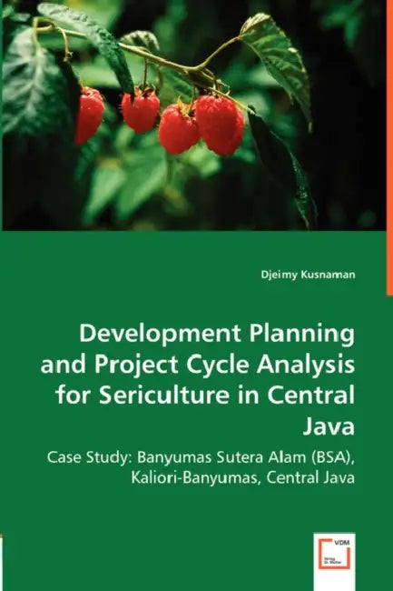 Development Planning and Project Cycle Analysis for Sericulture in Central Java by Djeimy Kusnaman