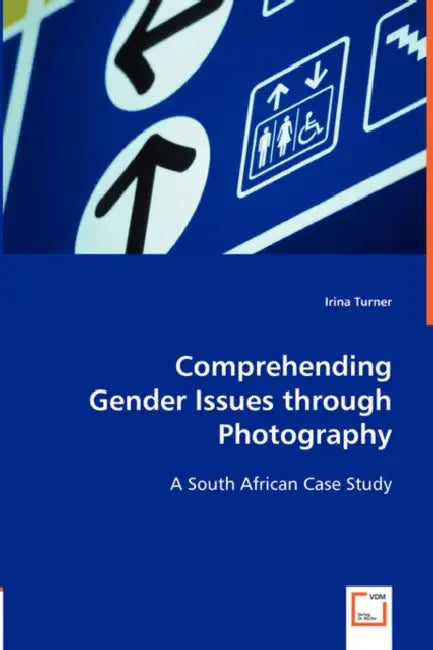 Comprehending Gender Issues through Photography by Irina Turner