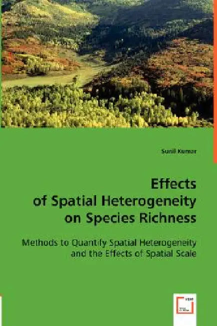 Effects of Spatial Heterogeneity on Species Richness by Sunil Kumar
