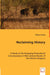 Reclaiming History - A Study of the Emerging Postcolonial Consciousness in Mid-century Novels of the African Diaspora by Babacar Dieng