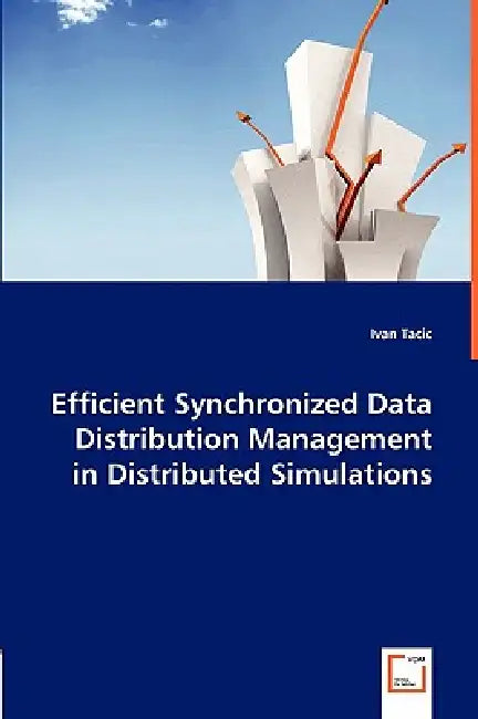 Efficient Synchronized Data Distribution Management in Distributed Simulations by Ivan Tacic