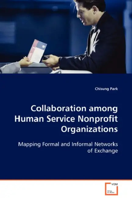 Collaboration among Human Service Nonprofit Organizations by Chisung Park