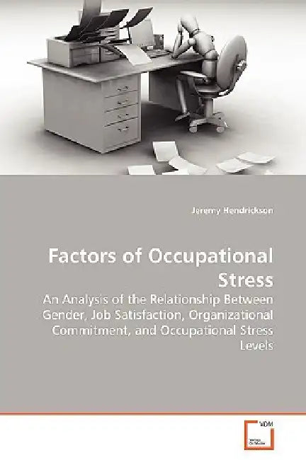 Factors of Occupational Stress by Jeremy Hendrickson