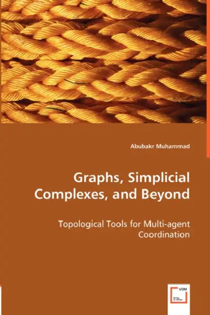 Graphs, Simplicial Complexes, and Beyond by Abubakr Muhammad