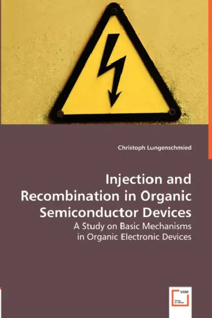 Injection and Recombination in Organic Semiconductor Devices by Christoph Lungenschmied