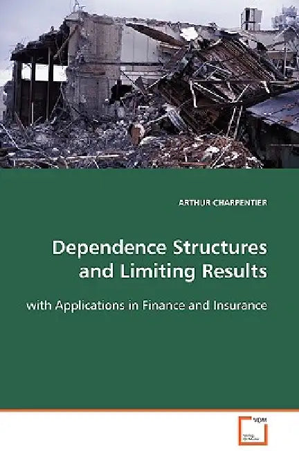 Dependence Structures and Limiting Results by Arthur Charpentier
