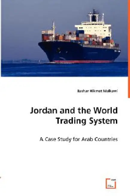 Jordan and the World Trading System by Bashar Hikmet Malkawi