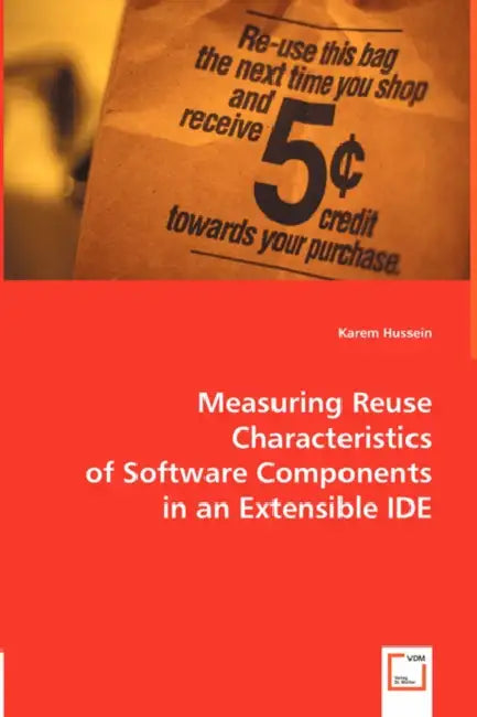 Measuring Reuse Characteristics of Software Components in an Extensible IDE by Karem Hussein
