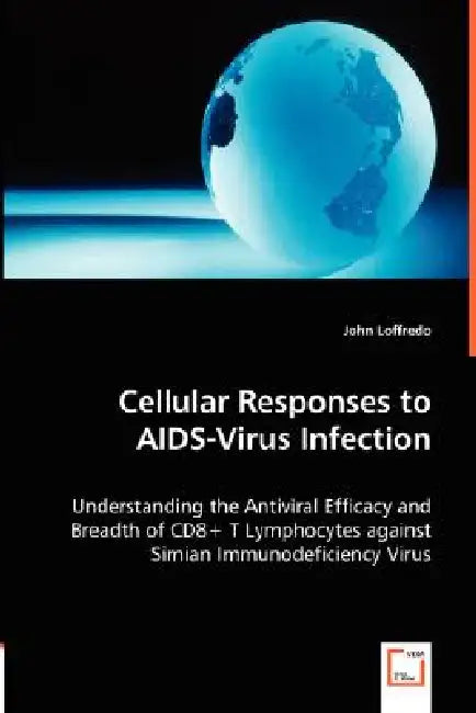 Cellular Responses to AIDS-Virus Infection by John Loffredo