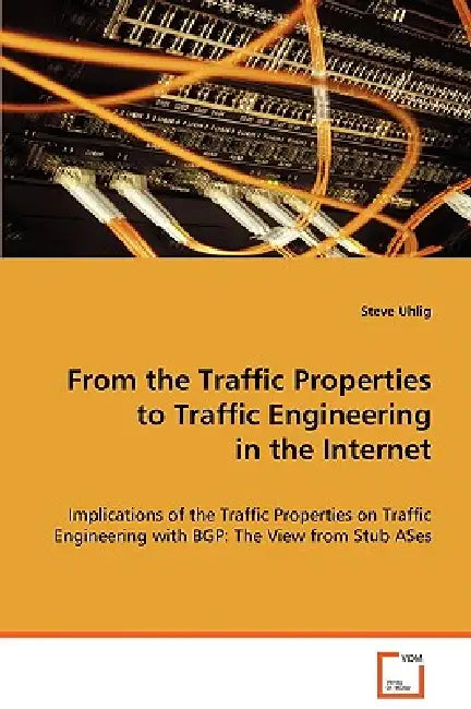 From the Traffic Properties to Traffic Engineering in the Internet by Steve Uhlig
