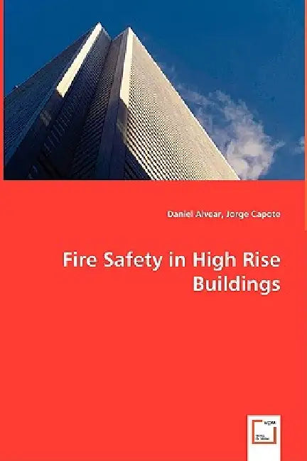 Fire Safety in High Rise Buildings by Daniel Alvear, Jorge Capote