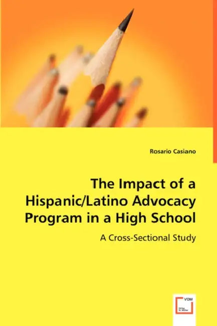 The Impact of a Hispanic/Latino Advocacy Program in a High School by Rosario Casiano