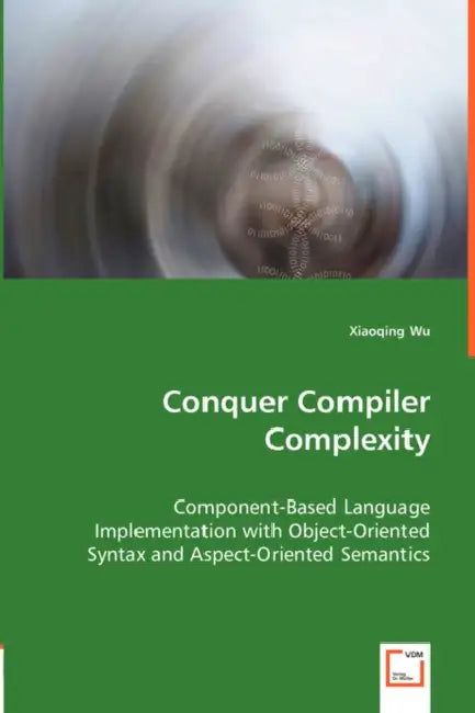 Conquer Compiler Complexity by Xiaoqing Wu