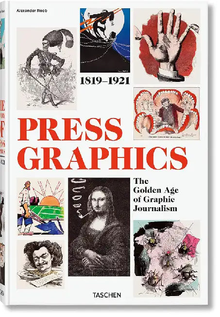 History of Press Graphics. 1819-1921 by Alexander Roob