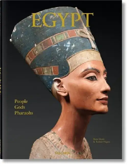 Egypt: People, Gods, Pharaohs by Rose-Marie Hagen