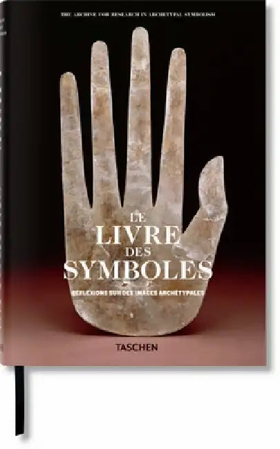 Le Livre Des Symboles. Réflexions Sur Des Images Archétypales by Archive For Research in Archetyp (aras)