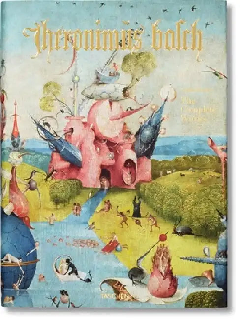 Hieronymus Bosch: Complete Works XL by Stefan Fischer