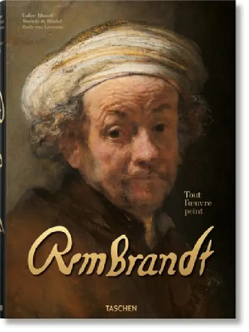 Rembrandt. Tout l'Oeuvre Peint by Volker Manuth