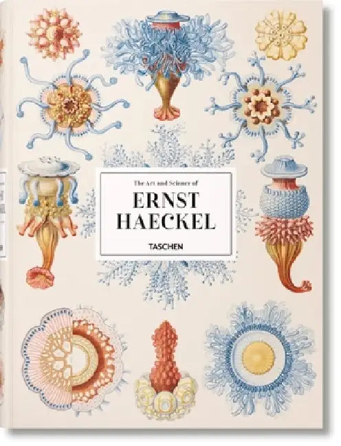 The Art and Science of Ernst Haeckel by Rainer Willmann