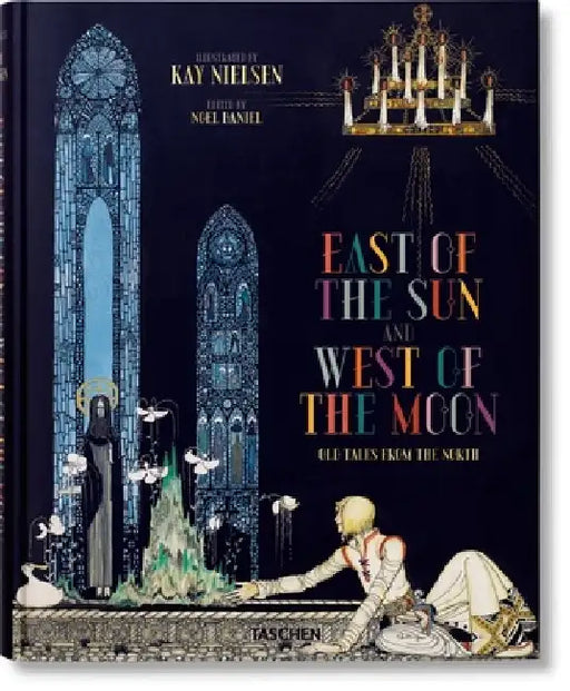 Kay Nielsen. East of the Sun and West of the Moon by Noel Daniel