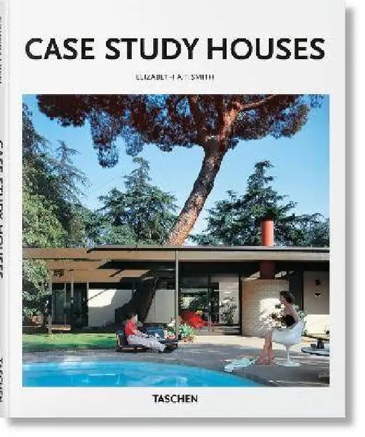 Case Study Houses by Elizabeth A. T. Smith, Peter Gössel