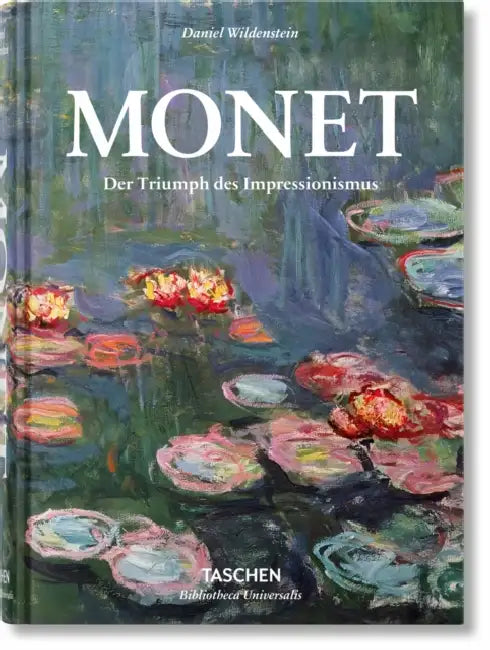 Monet. Der Triumph des Impressionismus by Daniel Wildenstein