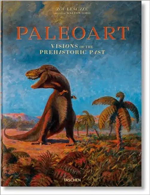 Paleoart. Visions of the Prehistoric Past by Ford, Walton