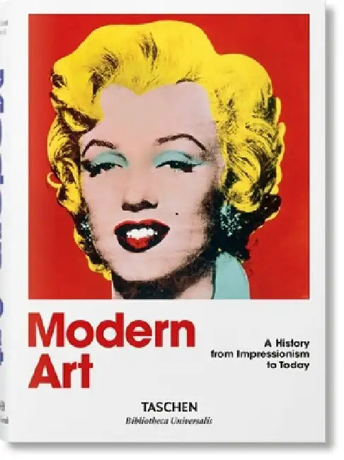 Modern Art 1870-2000: Impressionism to Today by Hans Werner Holzwarth