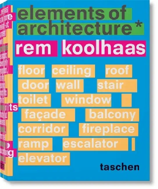 Rem Koolhaas: Elements of Architecture by Rem Koolhaas