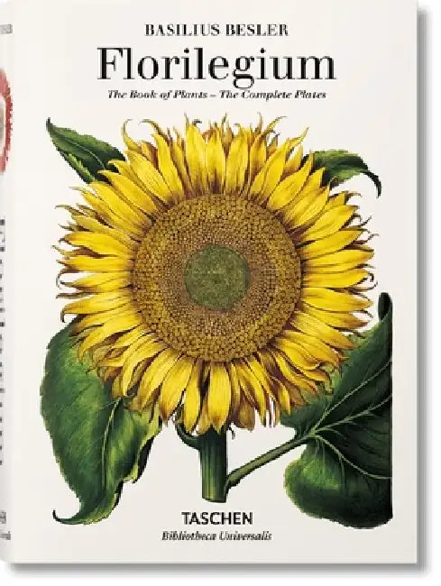 Basilius Besler's Florilegium: The Book of Plants by Klaus Walter Littger