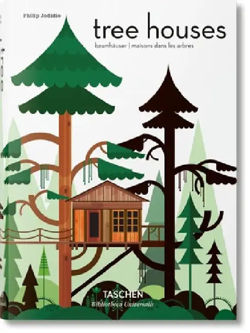 Tree Houses: Fairy Tale Castles in the Air by Philip Jodidio