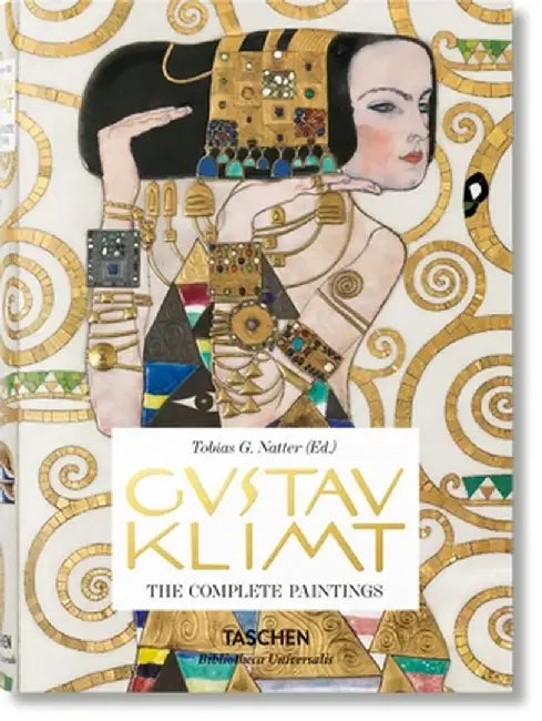Gustav Klimt: Complete Paintings by Tobias G. Natter