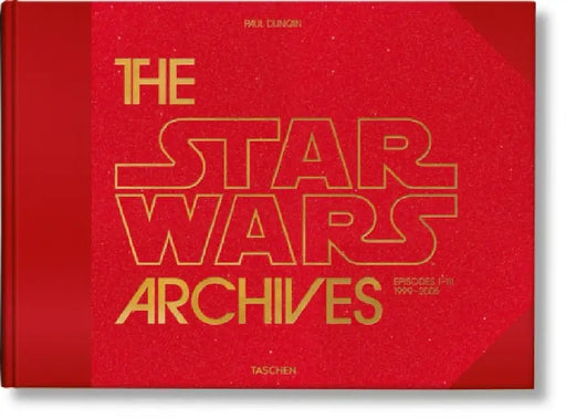 The Star Wars Archives. 1999-2005 by Paul Duncan