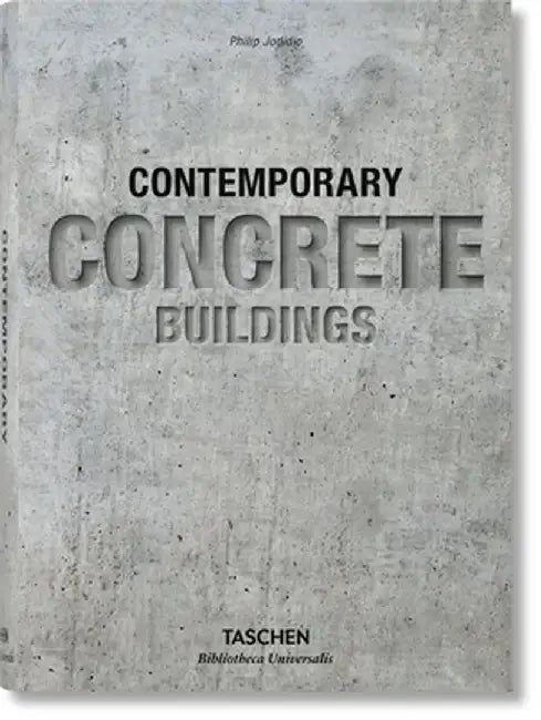 100 Contemporary Concrete Buildings by Philip Jodidio