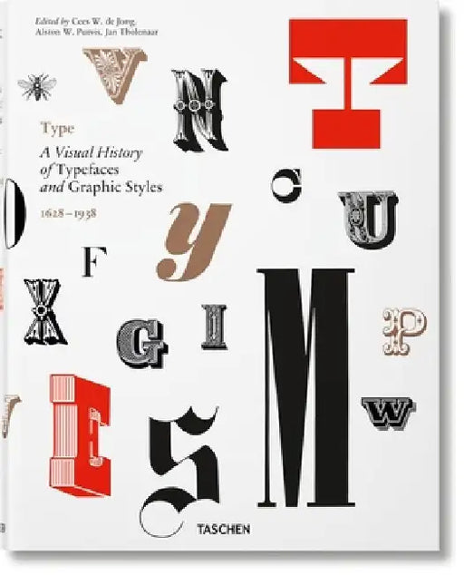 Type: A Visual History of Typefaces & Graphic Styles by Cees W. De Jong