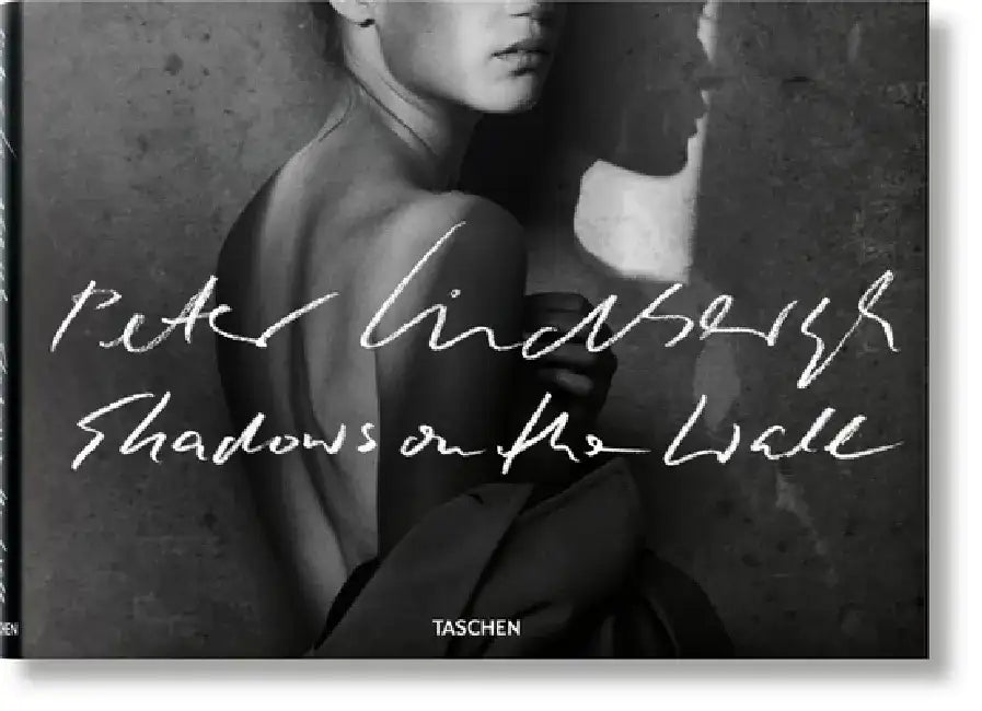Peter Lindbergh: Shadows on the Wall by Peter Lindbergh