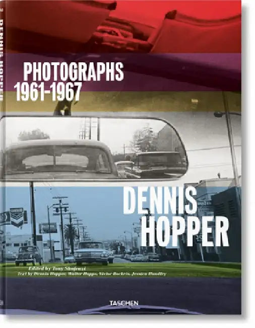 Dennis Hopper: Photographs 1961-1967 by Dennis Hopper
