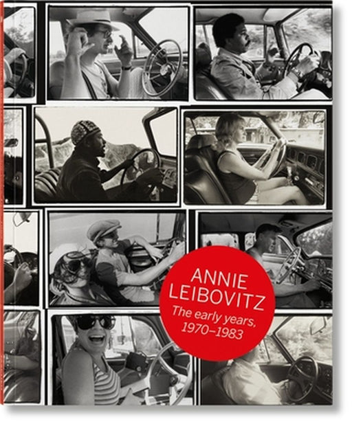 Annie Leibovitz: The Early Years, 1970-1983 by Annie Leibovitz