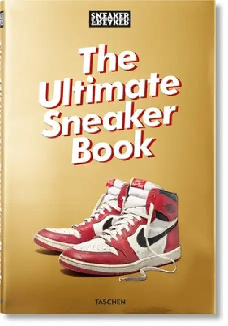 Sneaker Freaker. the Ultimate Sneaker Book! by Martin Holz