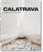 Calatrava. Complete Works 1979-Today by Philip Jodidio