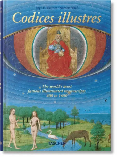 Codices Illustres. the World's Most Famous Illuminated Manuscripts 400 to 1600 by Ingo F. Walther, Norbert Wolf